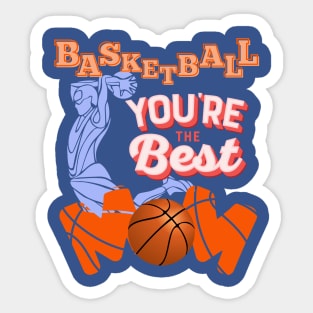 BASKETBALL YOU ARE THE BEST MOM Sticker